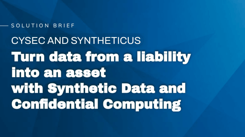 Turn data from a liability into an asset with Synthetic Data and Confidential Computing