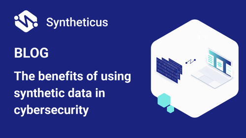 The benefits of using synthetic data in cybersecurity